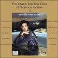 The Year's Top Ten Tales of Science Fiction 3 (The Year's Top Ten Tales of Science Fiction #3) by Yoon Lee