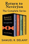 Return to Nevèrÿon: The Complete Series (Return to Nevèrÿon #1-4) by Samuel R. Delany
