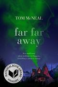 Far Far Away by Tom McNeal