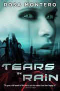 Tears in Rain (Bruna Husky #1) by Rosa Montero