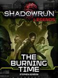 Shadowrun 40: The Burning Time by Stephen Kenson