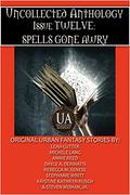 Spells Gone Awry: A Collected Uncollected Anthology: An Eight Ebook Box Set by Leah R. Cutter