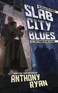 Slab City Blues: The Collected Stories by Anthony Ryan