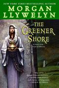 The Greener Shore (Druids #2) by Morgan Llywelyn