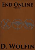 End Online: Volume 1 (End Online #1) by D. Wolfin