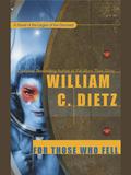 For Those Who Fell by William C. Dietz