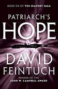 Patriarch's Hope (Seafort Saga #6) by David Feintuch