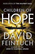 Children of Hope (Seafort Saga #7) by David Feintuch