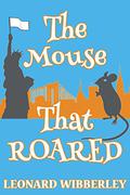 The Mouse That Roared (The Mouse That Roared #1) by Leonard Wibberley