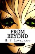 From Beyond by H.P. Lovecraft
