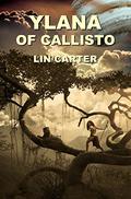 Ylana Of Callisto (Callisto #7) by Lin Carter