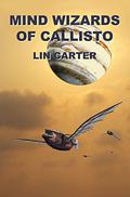 Mind Wizards of Callisto (Callisto #5) by Vincent Di Fate