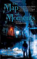 The Map of Moments by Christopher Golden, Tim Lebbon