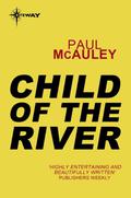 Child of the River (Confluence #1) by Paul J. McAuley