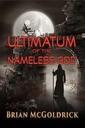 Ultimatum of the Nameless God (Path of Transcendence #1) by Brian McGoldrick
