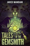 Tales of the Gemsmith - Green (Aldaron Worlds #1) by Jared Mandani