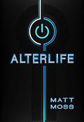 Alterlife (Alterlife #1) by Matt Moss