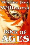 Rock of Ages by Walter Jon Williams