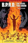 B.P.R.D.: The Devil You Know, Vol. 1: Messiah (B.P.R.D.: The Devil You Know #1) by Laurence Campbell