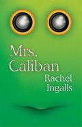 Mrs. Caliban by Rachel Ingalls