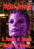 Digital Dreams: A Decade of Science Fiction by Women by E.J. Swift