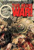 Zombies Vs Robots: This Means War! by Jeff Conner