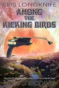 Among the Kicking Birds (Kris Longknife #13.5) by Mike Moscoe
