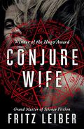 Conjure Wife by Fritz Leiber