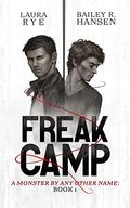 Freak Camp (A Monster By Any Other Name #1) by Laura Rye