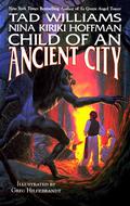 Child of an Ancient City by Tad Williams, Nina Kiriki Hoffman