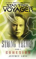 Cohesion (Star Trek Voyager: String Theory #1) by Jeffrey Lang