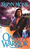 Once a Warrior (Warriors #1) by Karyn Monk