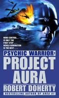 Project Aura (Psychic Warrior #2) by Robert Doherty