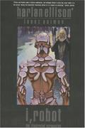 I, Robot: The Illustrated Screenplay by Harlan Ellison