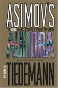Aurora (Isaac Asimov's Robot Mystery #3) by Mark W. Tiedemann