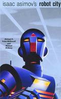 Isaac Asimov's Robot City, Volumes 1 and 2 (Isaac Asimov's Robot City #1-2) by Mike McQuay