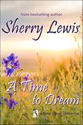 A Time to Dream by Sherry Lewis