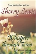 Whispers through Time (Time Travel #1) by Sherry Lewis