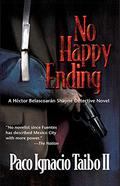 No Happy Ending: A Hector Belascoaran Shayne Detective Novel (Héctor Belascoarán Shayne #4) by Paco Ignacio Taibo II