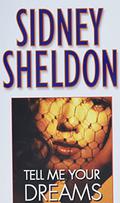 Tell Me Your Dreams by Sidney Sheldon