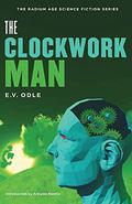 The Clockwork Man by Joshua Glenn