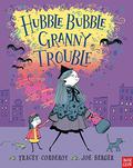 Hubble Bubble, Granny Trouble (Hubble Bubble #P1) by Tracey Corderoy