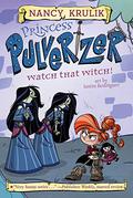 Watch That Witch! (Princess Pulverizer #5) by Nancy E. Krulik