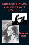 Sherlock Holmes and the Plague of Dracula by Stephen Seitz