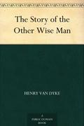 The Story of the Other Wise Man by Henry Van Dyke
