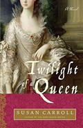 Twilight of a Queen (The Dark Queen Saga #5) by Susan Carroll