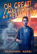 Oh Great! I was Reincarnated as a Farmer by Benjamin Kerei, Travis Baldree
