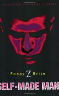 Self Made Man by Poppy Z. Brite