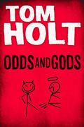 Odds And Gods by Tom Holt