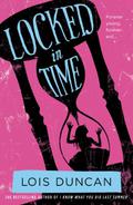 Locked in Time by Lois Duncan